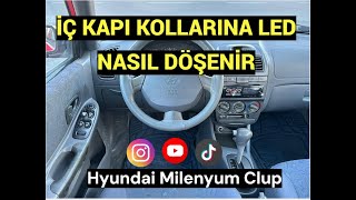 Hyundai Milenyum - İç Kapi Kollarina Led Nasil Döşeni̇r