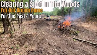 Clearing a Spot In The Woods For Our Future Home