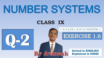 [N-36], CLASS 9 MATHS, NUMBER SYSTEMS, N.C.E.R.T, CHAPTER 1, Ex- 1.6, Q. No;- 2.