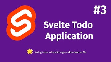 Real-World Todo App In Svelte #3 - Saving tasks to localStorage or download as file