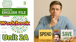 Workbook Unit 2A Spend or Save? | Present Perfect vs Past Simple, Money Vocabulary–AEF 2nd Ed Book 3