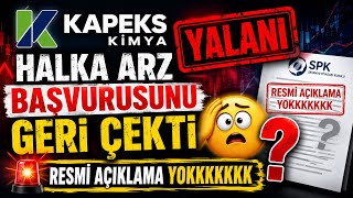 Kapeks Ki̇mya Halka Arz Başvurusunu Geri̇ Çekti̇ Yalani Resmi̇ Açiklama Yokkkkkkk