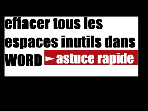 Vidéo: Comment Supprimer Un Grand Espace Entre Les Mots Dans Word