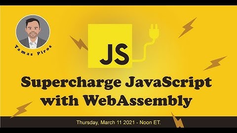 Supercharge your JavaScript with WASM