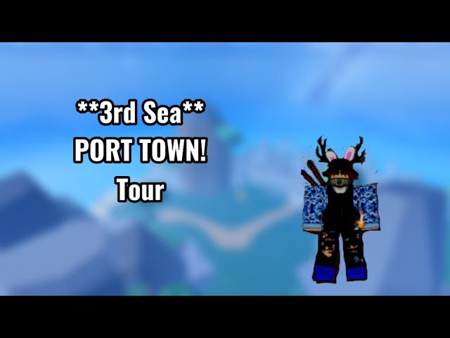 Port Town in the Third Sea of Blox Fruits [UPDATE 20.1]⭐