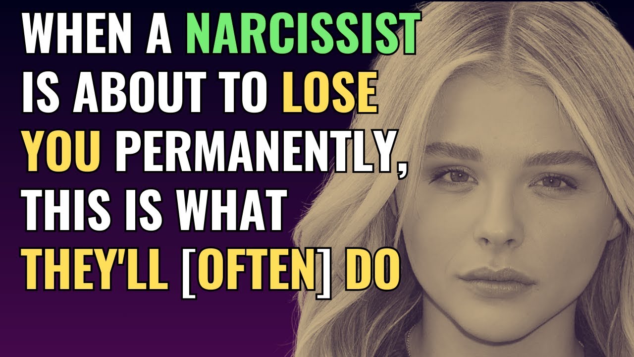 When A Narcissist Is About To Lose You Permanently, This Is What They ...