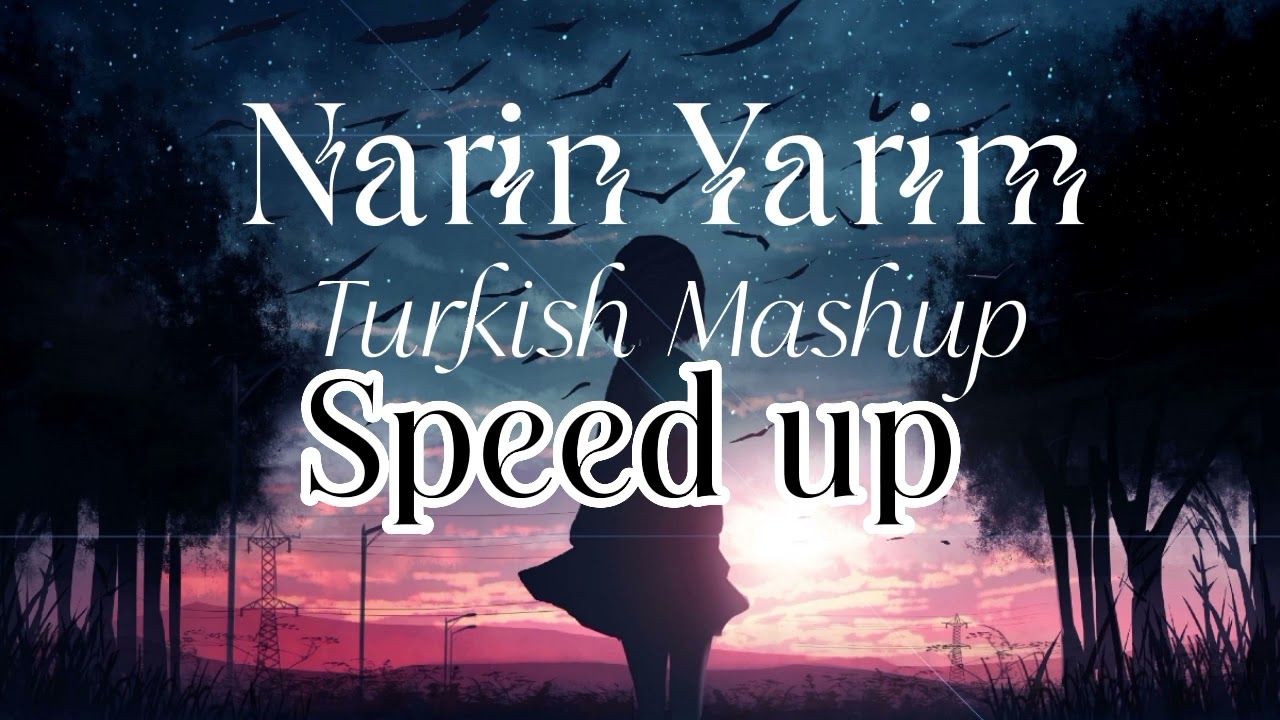 Narin Yarim speed up lyricsLofi world lyric turkishmashup