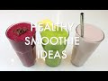 Healthy Vegan Smoothie Ideas | Quick &amp; Easy