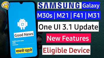 Samsung Galaxy M30s One UI 3.1 Update | Samsung Galaxy M31, M21, F41 One UI 3.1 Update New Features