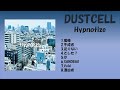 【FULL】Hypnotize/DUSTCELL