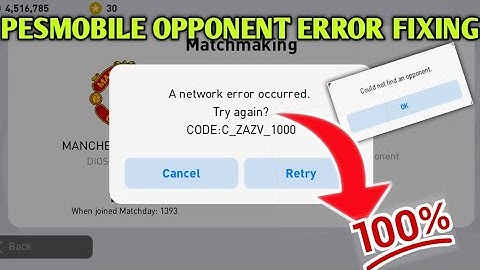 PESMOBILE ERROR CODE:C_ZAZV_1000|HOW TO FIX COULD NOT FIND AN OPPONENT PESMOBILE ERROR|PESERROR 2022