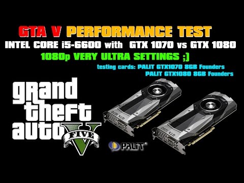 GTA V 1080p Really Ultra Settings, Core I5-6600, GTX1070 Vs GTX1080 Performance Test