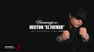 "Homenaje A Hector "El Father" - Reggaeton Old School Beat - Instrumental 2016