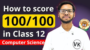 Strategy | How to score 100/100 in Class 12 CS? | Class 12 Computer Science | Vishal Kumar