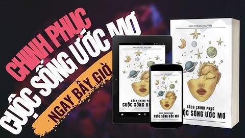 Trên tay cách chinh phục Cuộc sống Ước Mơ | Ann Trang