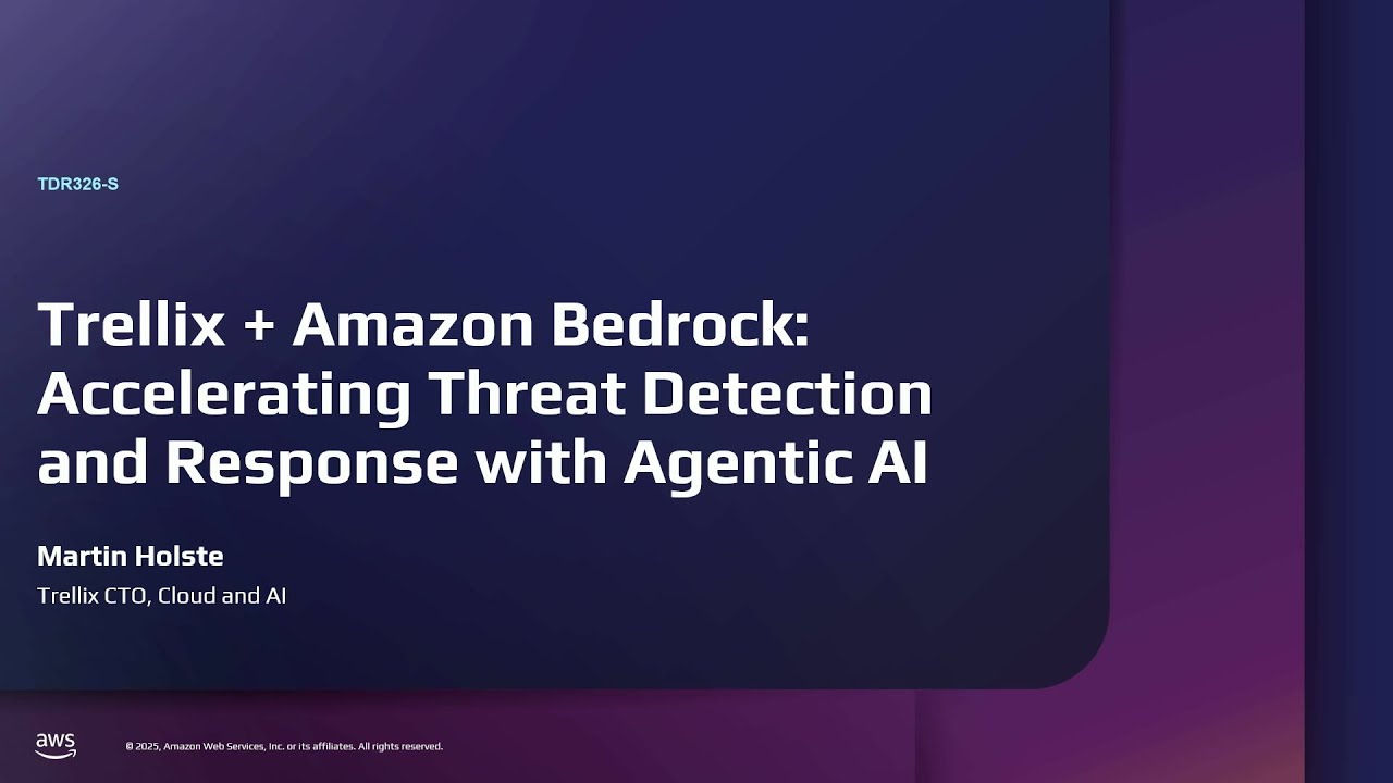 AWS re:Inforce 2025 - Agentic AI: Accelerating threat detection and response (TDR326)