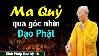 Ma Quỷ Qua Góc Nhìn Đạo Phật | Kinh Pháp Hoa kỳ 18 - HT.Thích Từ Thông