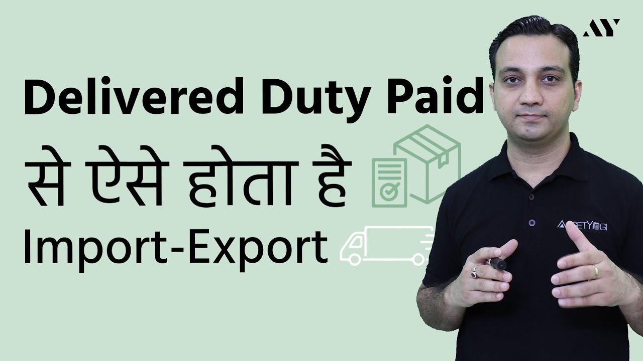  New Update  Delivered Duty Paid (DDP) - Incoterm explained in Hindi