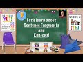 Understanding Sentences: Fragments and Run-ons