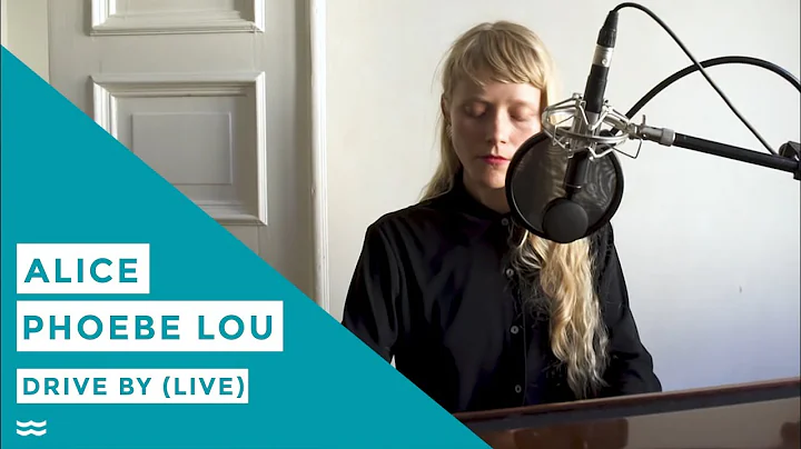 Alice Phoebe Lou - Drive By (Live Acoustic Session...