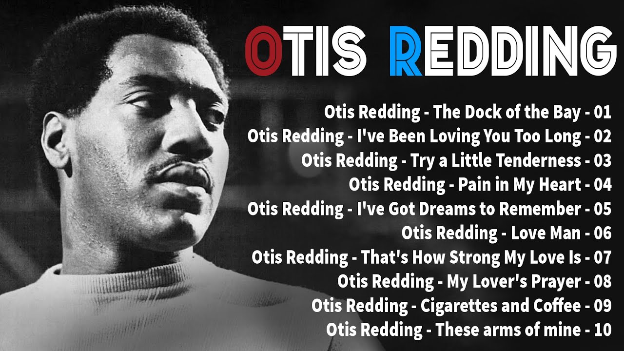 Otis Redding Greatest Hits ~  The Very Best Of Otis Redding ~ Otis Redding Playlist