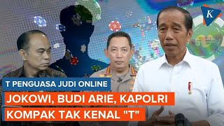 Usai "T" Disebut Bikin Kaget Jokowi-Kapolri, Kini Ramai-ramai Tak Mengenali