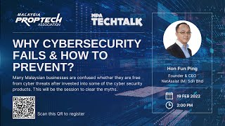 MPA TechTalk - February 2022 - Why Cybersecurity Fails and How to Prevent?