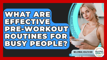 What Are Effective Pre-workout Routines For Busy People? - Millennial Health Hub