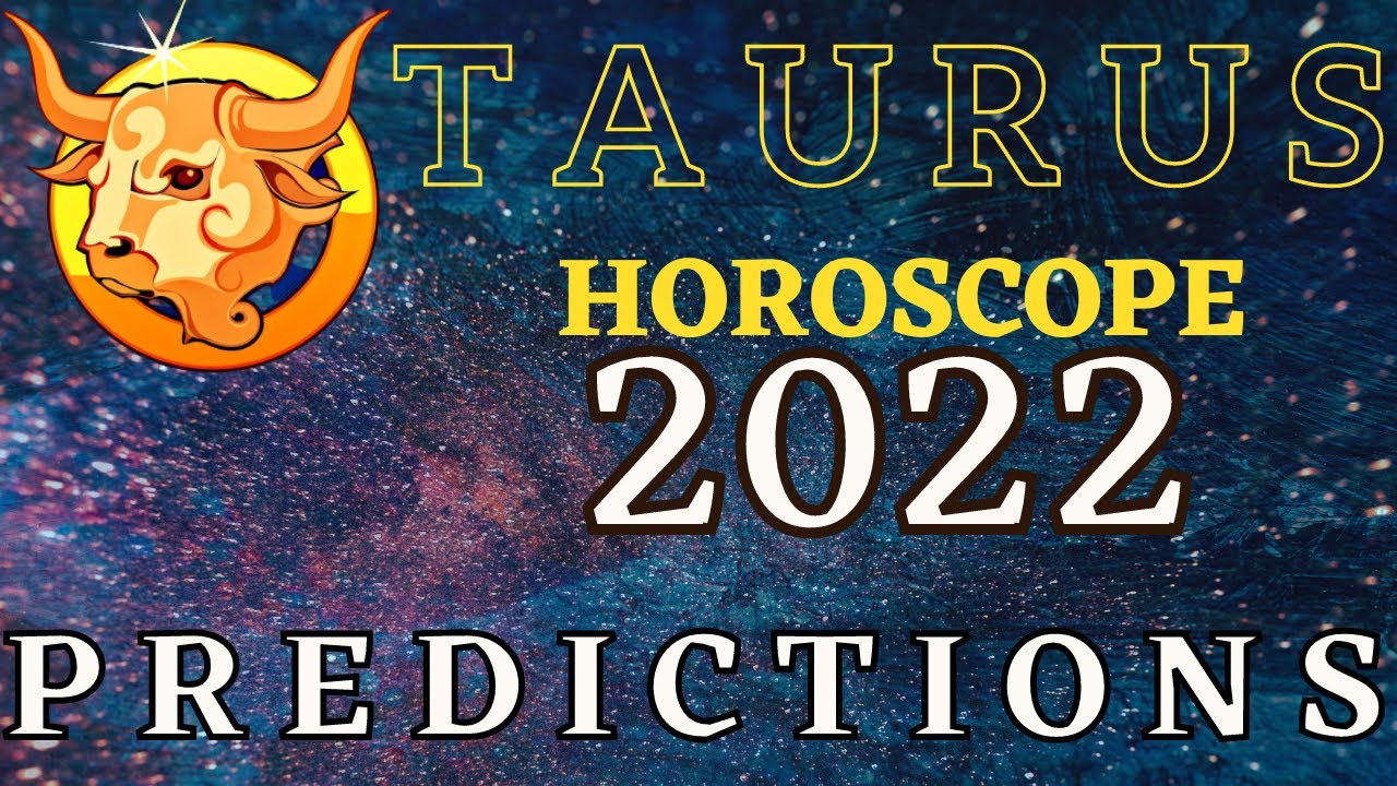 elle taurus horoscope 2022