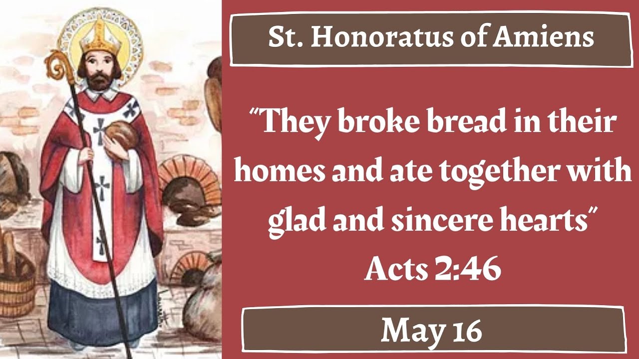 St. Honoratus of Amiens, Daily Saint, May 16 YouTube