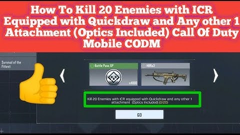 Kill 20 Enemies with ICR Equipped with Quickdraw and Any other 1 Attachment (Optics Included) CODM