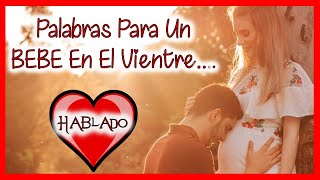 Palabras PARA MI BEBE QUE ESTA EN MI VIENTRE ? Hablado ? - YouTube