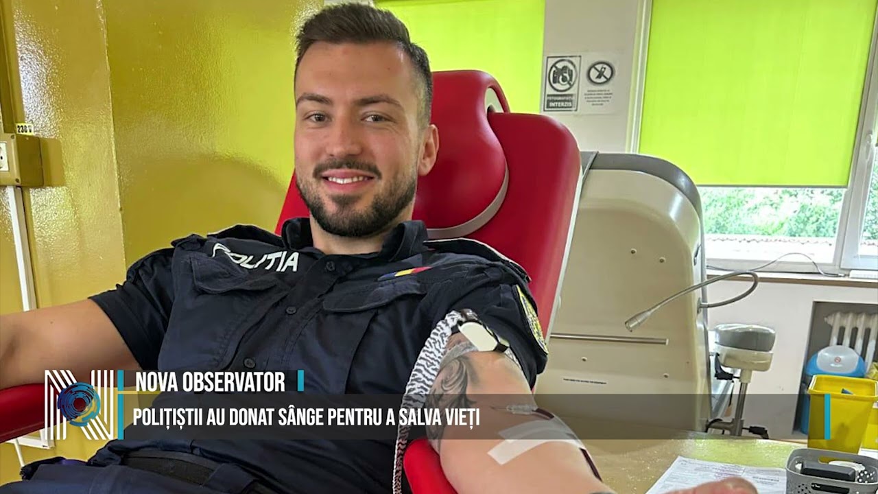 POLIȚIȘTII AU DONAT SÂNGE PENTRU A SALVA VIEȚI POLIȚIȘTII AU DONAT SÂNGE PENTRU A SALVA VIEȚI