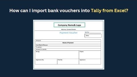 How can I import bank vouchers into Tally from Excel