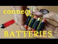 How to connect 4 batteries and 3 bateries together - life hack