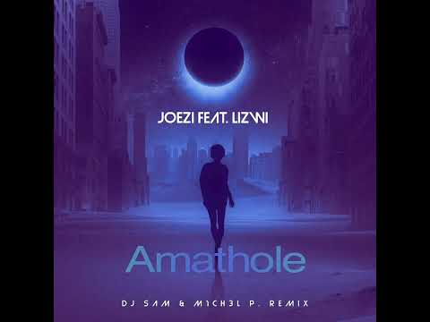 Joezi feat. Lizwi - Amathole (DJ SAM & M1CH3L P. REMIX)