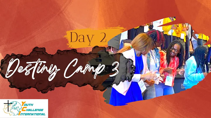 Destiny Camp III - DAY 2