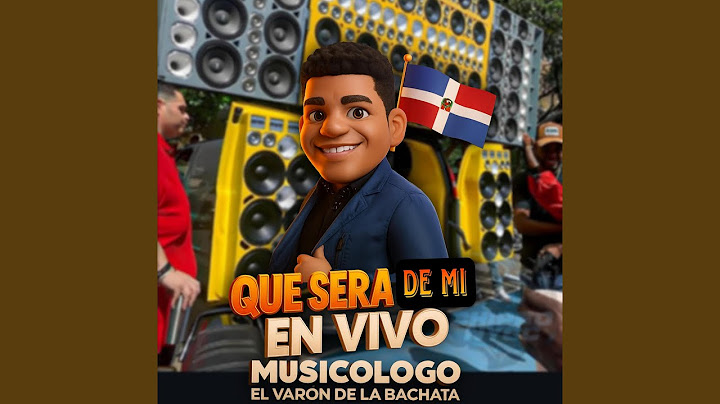 QUE SERA DE MI PARA MUSICOLOGO EL VARON DE LA BACHATA EN VIVO (En vivo)