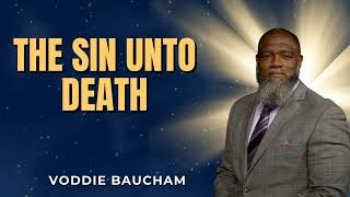Famous The Sin Unto Death | Voddie Baucham Wealth