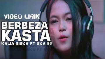 Berbeza Kasta | Dj Kentrung | Kalia Siska Ft SKA 86 | Video Lirik