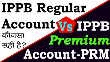 IPPB Premium Account and IPPB saving account | India Post Payments Bank| ippb regular saving account