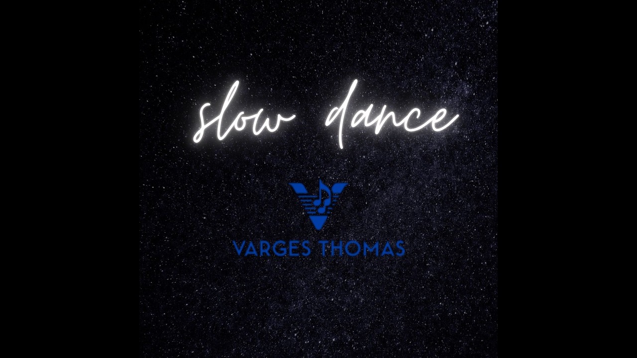 Watch Varges Thomas - Slow Dance (Official Lyric Video) on YouTube Watch Varges Thomas - Slow Dance (Official Lyric Video) on YouTube