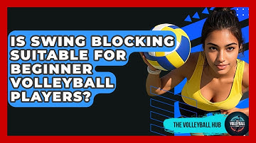Is Swing Blocking Suitable For Beginner Volleyball Players? - The Volleyball Hub