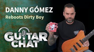 Guitar Chat #77 with Danny Gomez (Dirty Boy)