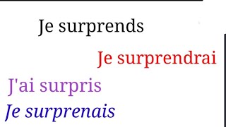 تعلم اللغة الفرنسية بطريقة مبسطة وسهلة: La conjugaison du verbe surprendre au présent,au futur ....
