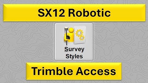 SX12 - Trimble Access Survey Style
