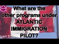 Q&amp;A: WHAT ARE THE OTHER PROGRAMS UNDER ATLANTIC IMMIGRATION PILOT? / MAI CANADA PATHWAY