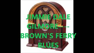 JIMMIE DALE GILMORE    BROWN'S FERRY BLUES