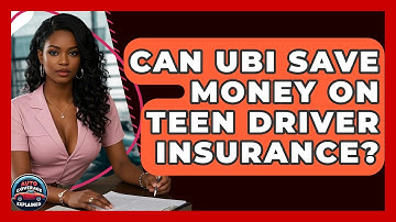 Can UBI Save Money On Teen Driver Insurance? - Auto Coverage Explained