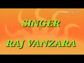 Raj vanzara singer